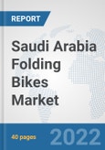 Saudi Arabia Folding Bikes Market: Prospects, Trends Analysis, Market Size and Forecasts up to 2028- Product Image