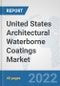 United States Architectural Waterborne Coatings Market: Prospects, Trends Analysis, Market Size and Forecasts up to 2028 - Product Image