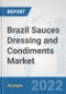 Brazil Sauces Dressing and Condiments Market: Prospects, Trends Analysis, Market Size and Forecasts up to 2028 - Product Thumbnail Image