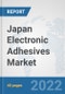 Japan Electronic Adhesives Market: Prospects, Trends Analysis, Market Size and Forecasts up to 2028 - Product Thumbnail Image