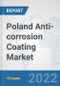 Poland Anti-corrosion Coating Market: Prospects, Trends Analysis, Market Size and Forecasts up to 2028 - Product Thumbnail Image