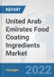 United Arab Emirates Food Coating Ingredients Market: Prospects, Trends Analysis, Market Size and Forecasts up to 2028 - Product Thumbnail Image