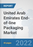 United Arab Emirates End-of-line Packaging Market: Prospects, Trends Analysis, Market Size and Forecasts up to 2028- Product Image