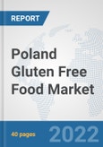 Poland Gluten Free Food Market: Prospects, Trends Analysis, Market Size and Forecasts up to 2028- Product Image