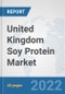 United Kingdom Soy Protein Market: Prospects, Trends Analysis, Market Size and Forecasts up to 2028 - Product Thumbnail Image