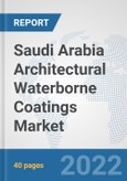 Saudi Arabia Architectural Waterborne Coatings Market: Prospects, Trends Analysis, Market Size and Forecasts up to 2028- Product Image