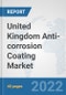 United Kingdom Anti-corrosion Coating Market: Prospects, Trends Analysis, Market Size and Forecasts up to 2028 - Product Thumbnail Image