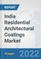India Residential Architectural Coatings Market: Prospects, Trends Analysis, Market Size and Forecasts up to 2028 - Product Image