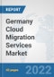 Germany Cloud Migration Services Market: Prospects, Trends Analysis, Market Size and Forecasts up to 2028 - Product Thumbnail Image