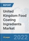 United Kingdom Food Coating Ingredients Market: Prospects, Trends Analysis, Market Size and Forecasts up to 2028 - Product Thumbnail Image