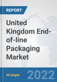 United Kingdom End-of-line Packaging Market: Prospects, Trends Analysis, Market Size and Forecasts up to 2028- Product Image