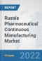 Russia Pharmaceutical Continuous Manufacturing Market: Prospects, Trends Analysis, Market Size and Forecasts up to 2028 - Product Thumbnail Image