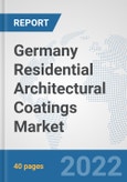 Germany Residential Architectural Coatings Market: Prospects, Trends Analysis, Market Size and Forecasts up to 2028- Product Image