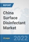 China Surface Disinfectant Market: Prospects, Trends Analysis, Market Size and Forecasts up to 2028 - Product Thumbnail Image