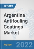 Argentina Antifouling Coatings Market: Prospects, Trends Analysis, Market Size and Forecasts up to 2028- Product Image