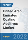 United Arab Emirates Coating Additives Market: Prospects, Trends Analysis, Market Size and Forecasts up to 2028- Product Image