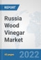 Russia Wood Vinegar Market: Prospects, Trends Analysis, Market Size and Forecasts up to 2028 - Product Thumbnail Image