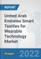United Arab Emirates Smart Textiles for Wearable Technology Market: Prospects, Trends Analysis, Market Size and Forecasts up to 2028 - Product Thumbnail Image