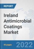 Ireland Antimicrobial Coatings Market: Prospects, Trends Analysis, Market Size and Forecasts up to 2028- Product Image