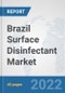 Brazil Surface Disinfectant Market: Prospects, Trends Analysis, Market Size and Forecasts up to 2028 - Product Thumbnail Image