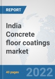 India Concrete floor coatings market: Prospects, Trends Analysis, Market Size and Forecasts up to 2028- Product Image