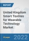 United Kingdom Smart Textiles for Wearable Technology Market: Prospects, Trends Analysis, Market Size and Forecasts up to 2028 - Product Thumbnail Image