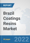 Brazil Coatings Resins Market: Prospects, Trends Analysis, Market Size and Forecasts up to 2028- Product Image