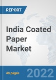 India Coated Paper Market: Prospects, Trends Analysis, Market Size and Forecasts up to 2028- Product Image