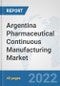 Argentina Pharmaceutical Continuous Manufacturing Market: Prospects, Trends Analysis, Market Size and Forecasts up to 2028 - Product Thumbnail Image