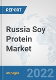 Russia Soy Protein Market: Prospects, Trends Analysis, Market Size and Forecasts up to 2028- Product Image