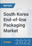 South Korea End-of-line Packaging Market: Prospects, Trends Analysis, Market Size and Forecasts up to 2028- Product Image