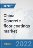 China Concrete floor coatings market: Prospects, Trends Analysis, Market Size and Forecasts up to 2028- Product Image