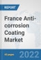 France Anti-corrosion Coating Market: Prospects, Trends Analysis, Market Size and Forecasts up to 2028 - Product Thumbnail Image