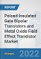 Poland Insulated Gate Bipolar Transistors and Metal Oxide Field Effect Transistor Market: Prospects, Trends Analysis, Market Size and Forecasts up to 2028 - Product Thumbnail Image