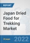 Japan Dried Food for Trekking Market: Prospects, Trends Analysis, Market Size and Forecasts up to 2028 - Product Thumbnail Image