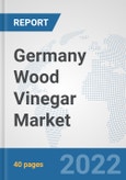 Germany Wood Vinegar Market: Prospects, Trends Analysis, Market Size and Forecasts up to 2028- Product Image