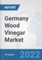 Germany Wood Vinegar Market: Prospects, Trends Analysis, Market Size and Forecasts up to 2028 - Product Thumbnail Image