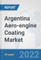 Argentina Aero-engine Coating Market: Prospects, Trends Analysis, Market Size and Forecasts up to 2028 - Product Thumbnail Image