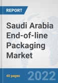 Saudi Arabia End-of-line Packaging Market: Prospects, Trends Analysis, Market Size and Forecasts up to 2028- Product Image