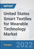 United States Smart Textiles for Wearable Technology Market: Prospects, Trends Analysis, Market Size and Forecasts up to 2028- Product Image