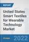 United States Smart Textiles for Wearable Technology Market: Prospects, Trends Analysis, Market Size and Forecasts up to 2028 - Product Image