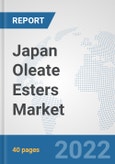 Japan Oleate Esters Market: Prospects, Trends Analysis, Market Size and Forecasts up to 2028- Product Image