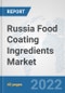 Russia Food Coating Ingredients Market: Prospects, Trends Analysis, Market Size and Forecasts up to 2028 - Product Image