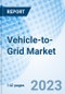 Vehicle-to-Grid Market: Global Market Size, Forecast, Insights, and Competitive Landscape - Product Image