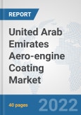 United Arab Emirates Aero-engine Coating Market: Prospects, Trends Analysis, Market Size and Forecasts up to 2028- Product Image