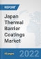 Japan Thermal Barrier Coatings Market: Prospects, Trends Analysis, Market Size and Forecasts up to 2028 - Product Thumbnail Image