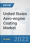 United States Aero-engine Coating Market: Prospects, Trends Analysis, Market Size and Forecasts up to 2028 - Product Thumbnail Image