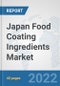 Japan Food Coating Ingredients Market: Prospects, Trends Analysis, Market Size and Forecasts up to 2028 - Product Image