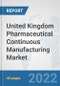 United Kingdom Pharmaceutical Continuous Manufacturing Market: Prospects, Trends Analysis, Market Size and Forecasts up to 2028 - Product Thumbnail Image