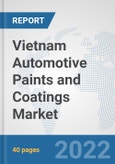 Vietnam Automotive Paints and Coatings Market: Prospects, Trends Analysis, Market Size and Forecasts up to 2028- Product Image